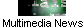 Multimedia News
